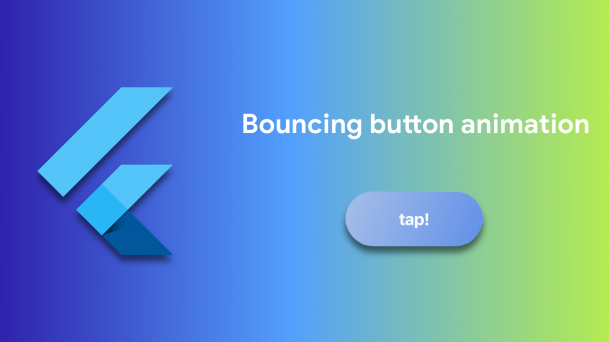 Flutter — Bouncing button animation | FlutterX