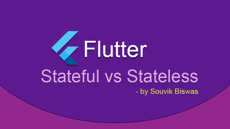 Flutter: Stateful vs Stateless Widget | FlutterX